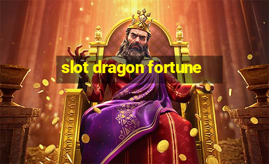 slot dragon fortune