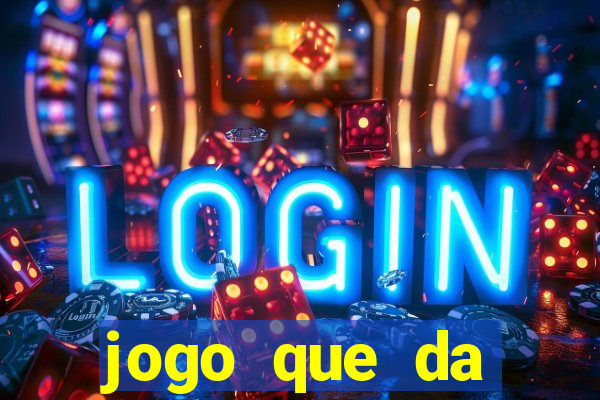 jogo que da dinheiro sem investir