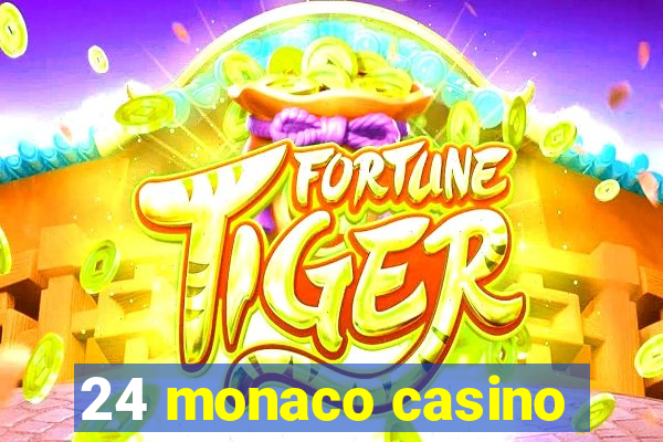 24 monaco casino