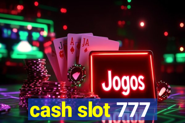 cash slot 777