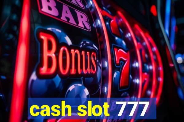 cash slot 777