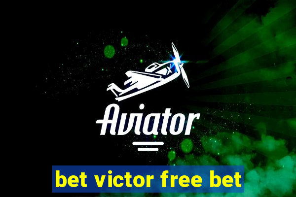 bet victor free bet