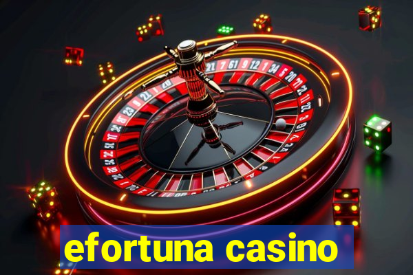 efortuna casino