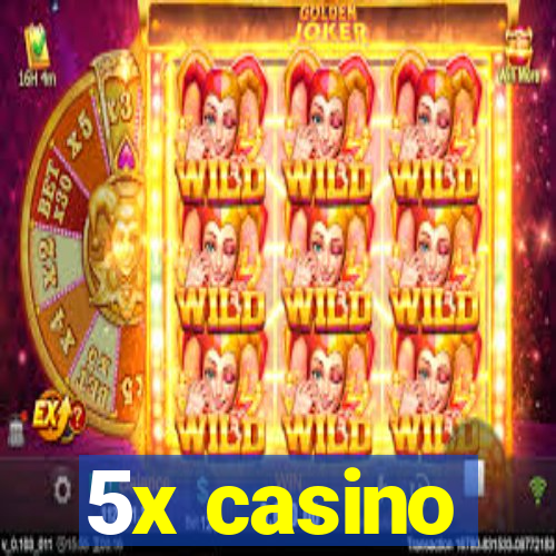 5x casino