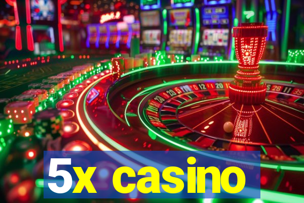 5x casino