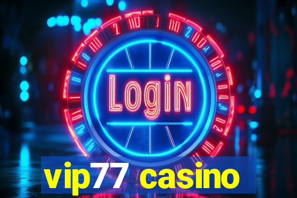 vip77 casino