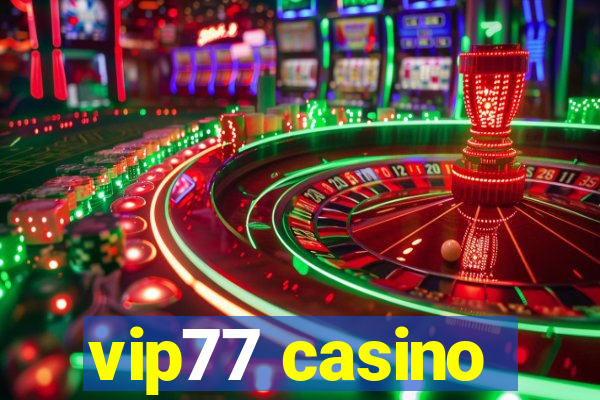 vip77 casino