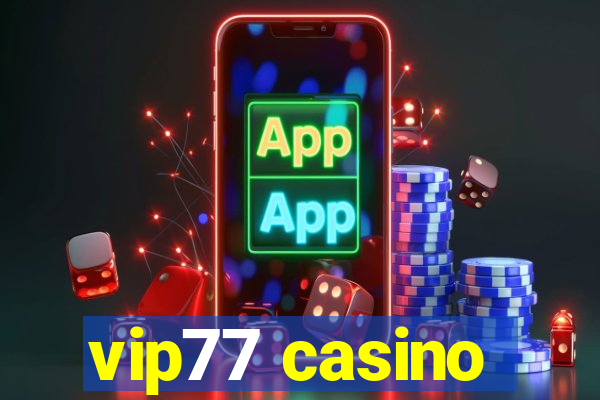 vip77 casino