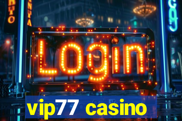 vip77 casino