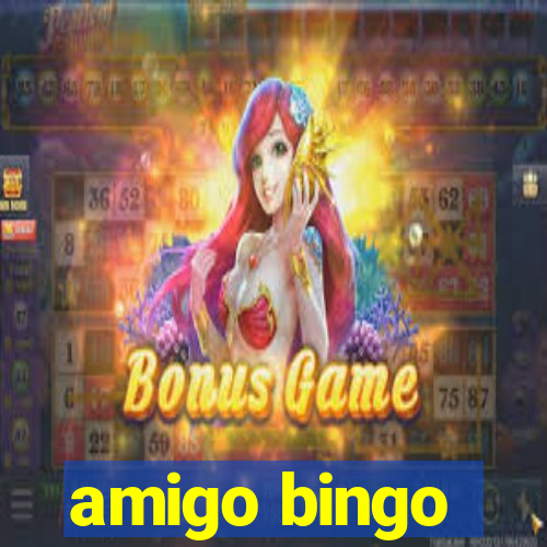 amigo bingo