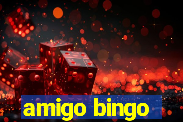 amigo bingo