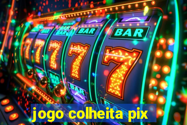 jogo colheita pix