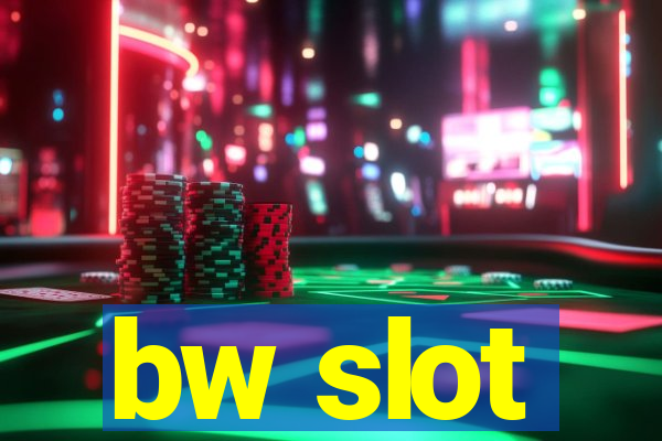 bw slot