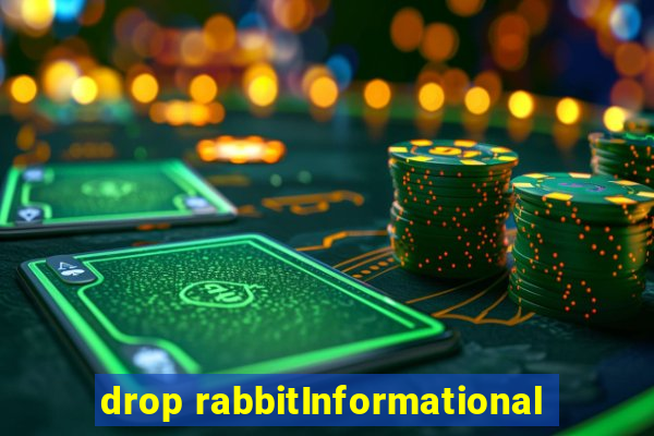 drop rabbitInformational