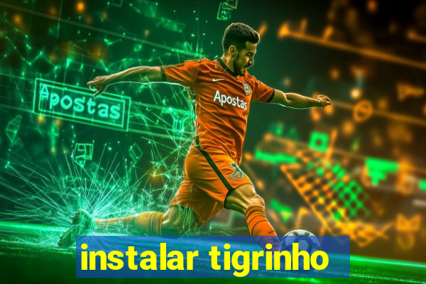 instalar tigrinho