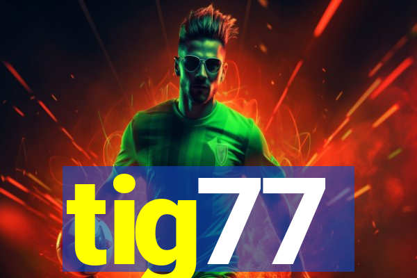 tig77