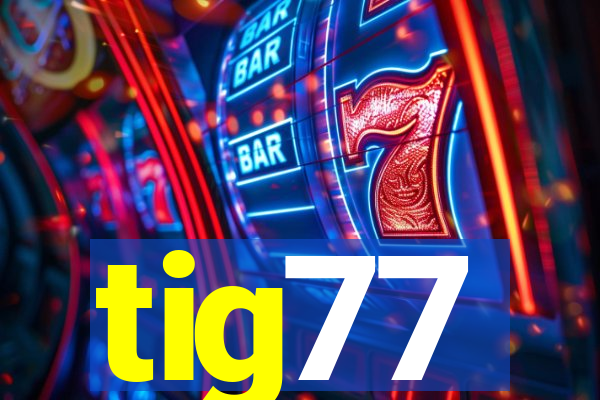 tig77