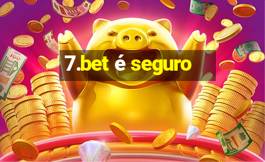 7.bet é seguro