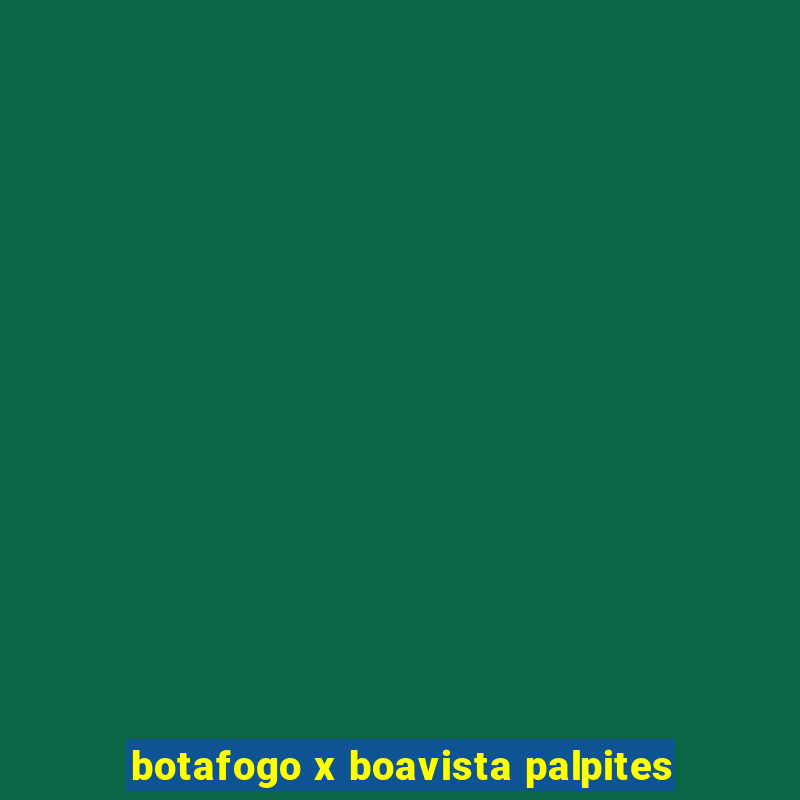 botafogo x boavista palpites