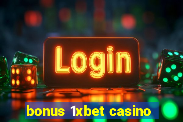 bonus 1xbet casino