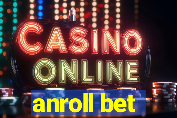 anroll bet