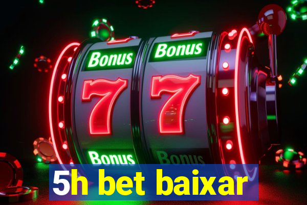 5h bet baixar