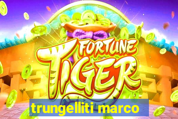 trungelliti marco