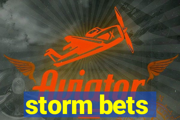 storm bets