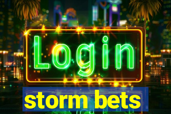 storm bets