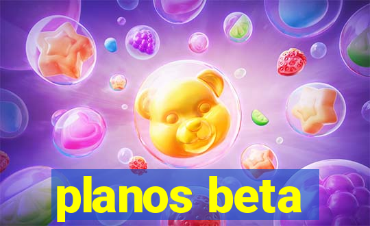 planos beta