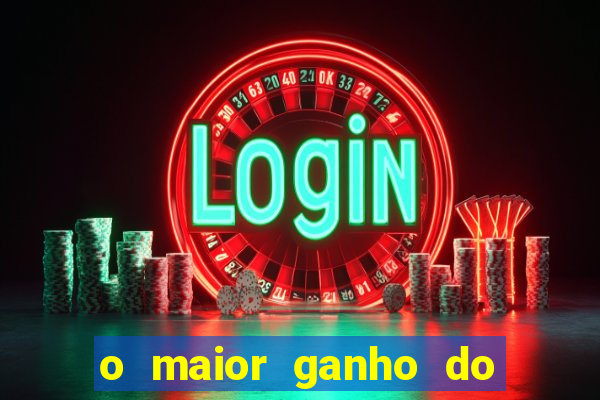 o maior ganho do fortune tiger