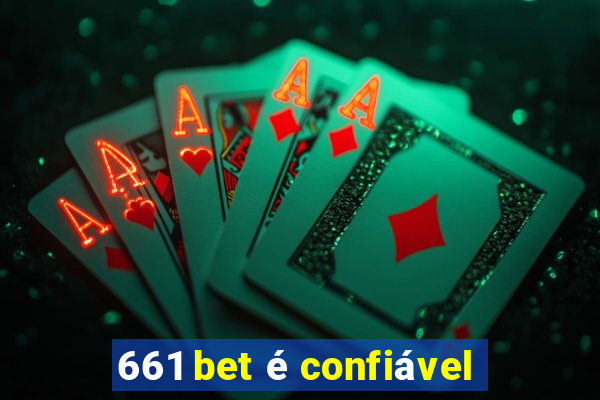 661 bet é confiável