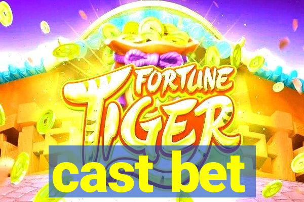 cast bet