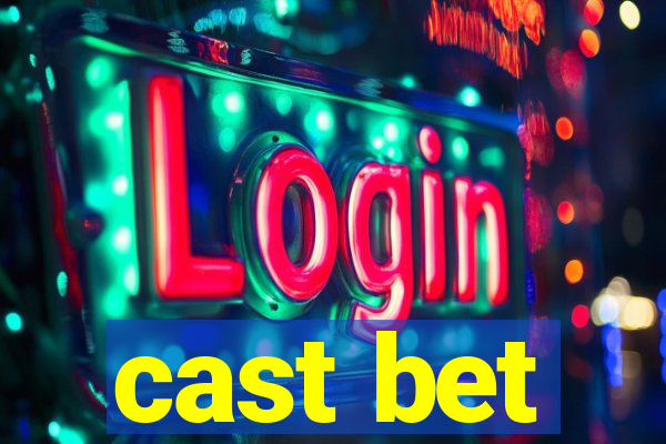 cast bet