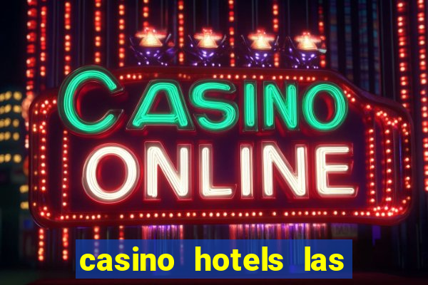 casino hotels las vegas nv