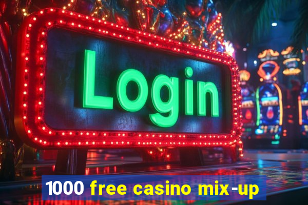 1000 free casino mix-up