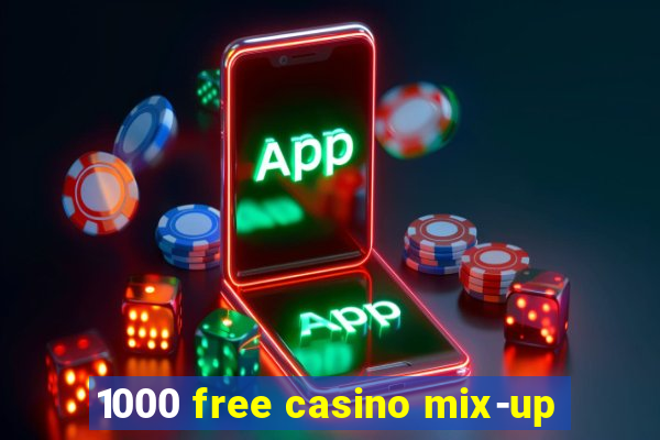 1000 free casino mix-up