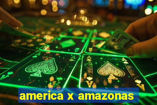 america x amazonas