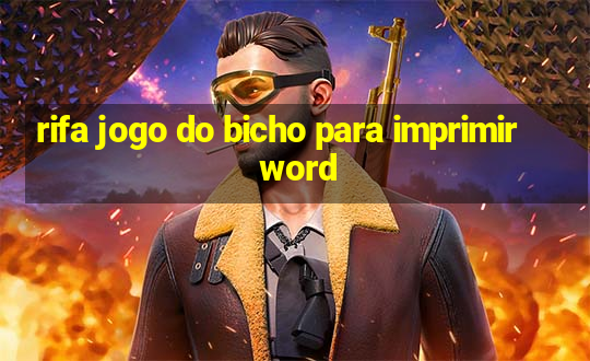 rifa jogo do bicho para imprimir word