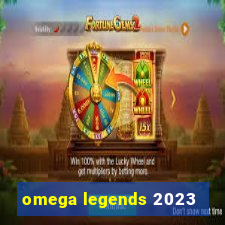 omega legends 2023