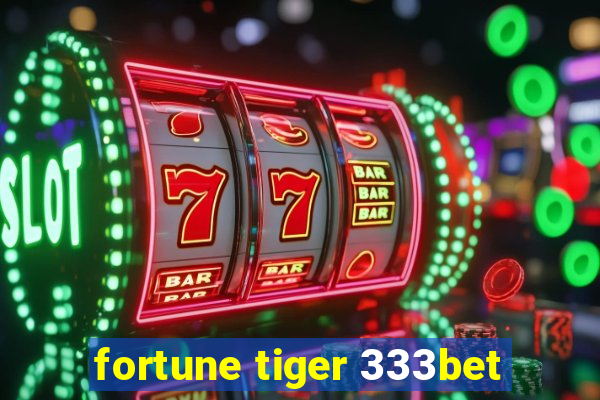 fortune tiger 333bet