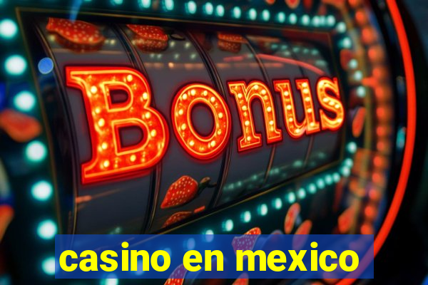 casino en mexico