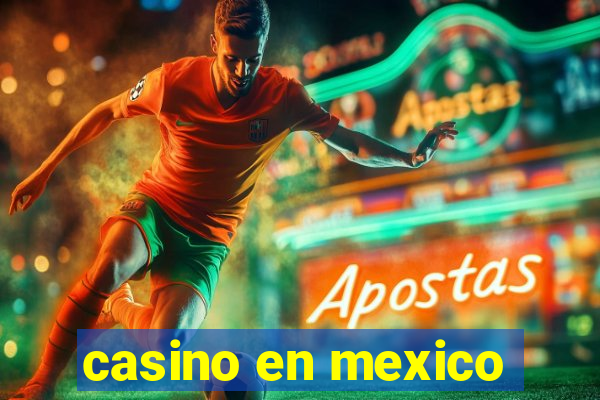 casino en mexico