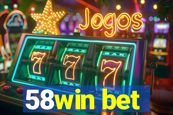 58win bet