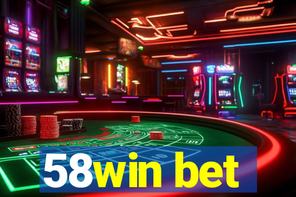 58win bet