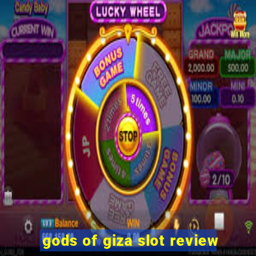 gods of giza slot review