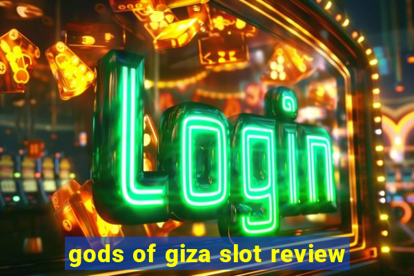 gods of giza slot review