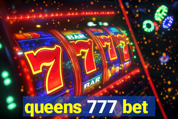 queens 777 bet