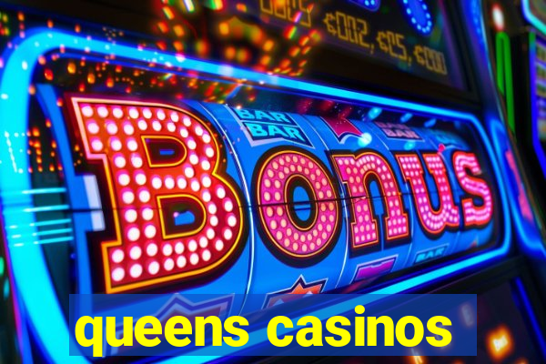 queens casinos