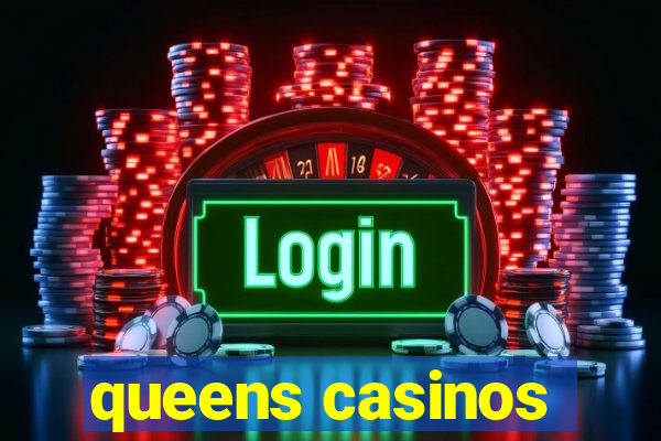 queens casinos